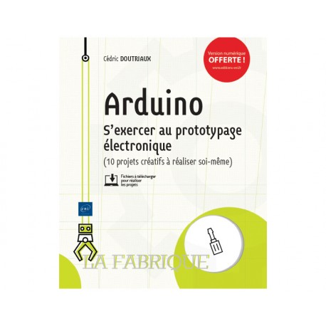 Arduino® s'exercer au prototypage électronique